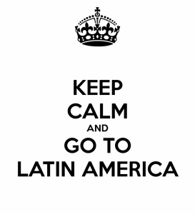 keep-calm-and-go-to-latin-america
